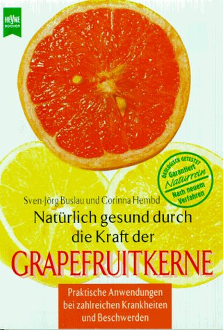 Natürlich gesund durch die Kraft der Grapefruitkerne Self-help