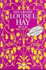 Das große Louise L. Hay Buch Lifestyle