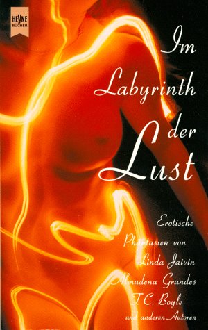 Im Labyrinth der Lust. Erotische Phantasien Eroticism