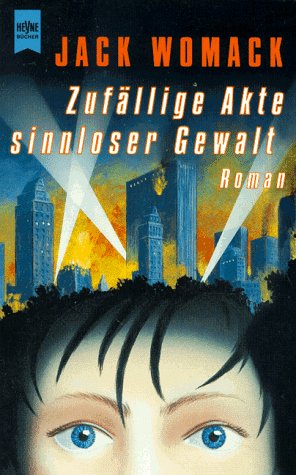 Zufällige Akte sinnloser Gewalt: Roman. Mit e. Interview m. Jack Womack v. Stephen P. Brown. Aus d. Amerikan. Karl Bruckmaier Fantasy & Sci-Fi