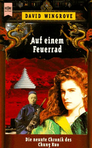 Auf einem Feuerrad. Die Chronik des Chung Kuo 09 Fantasy & Sci-Fi