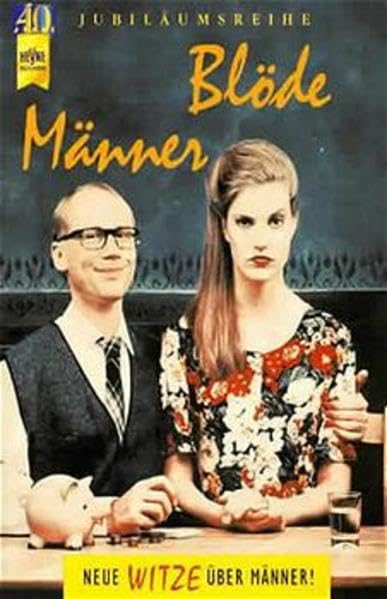 Blöde Männer: Neue Witze über Männer! (Heyne Jubiläumsreihe (50)) Psychology