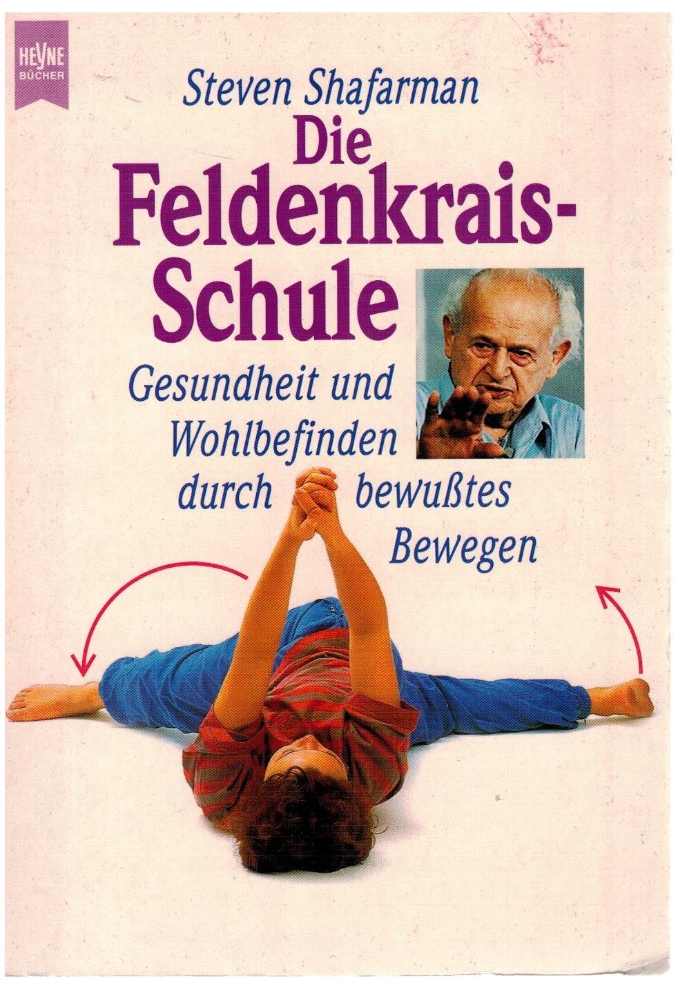 Die Feldenkrais-Schule: Gesundheit und Wohlbefinden durch bewusstes Bewegen Health, Nutrition & Fitness
