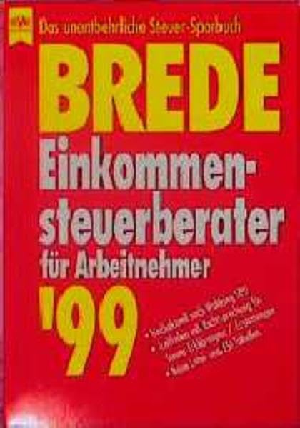 Einkommensteuerberater für Arbeitnehmer '99: Das unentbehrliche Steuer-Sparbuch (Heyne Praktische Reihe Ratgeber (08)) Business, Finance & Career
