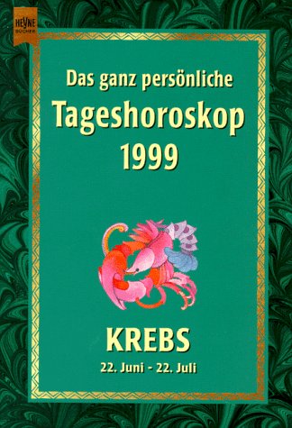 Heyne Das ganz persönliche Tageshoroskop 1999, Bd.329 : Krebs Religion & Esotericism