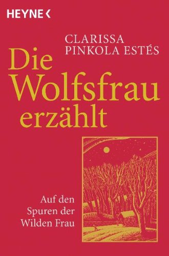 Die Wolfsfrau erzählt: Auf den Spuren der Wilden Frau Psychology