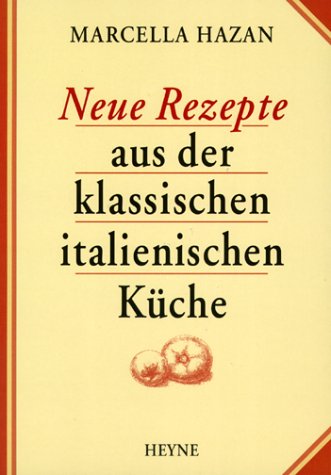 Neue Rezepte aus der klassischen italienischen Küche Foreign Languages ​​& Dictionaries