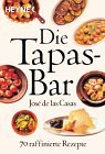 Die Tapas-Bar: 70 raffinierte Rezepte Cooking & Enjoying