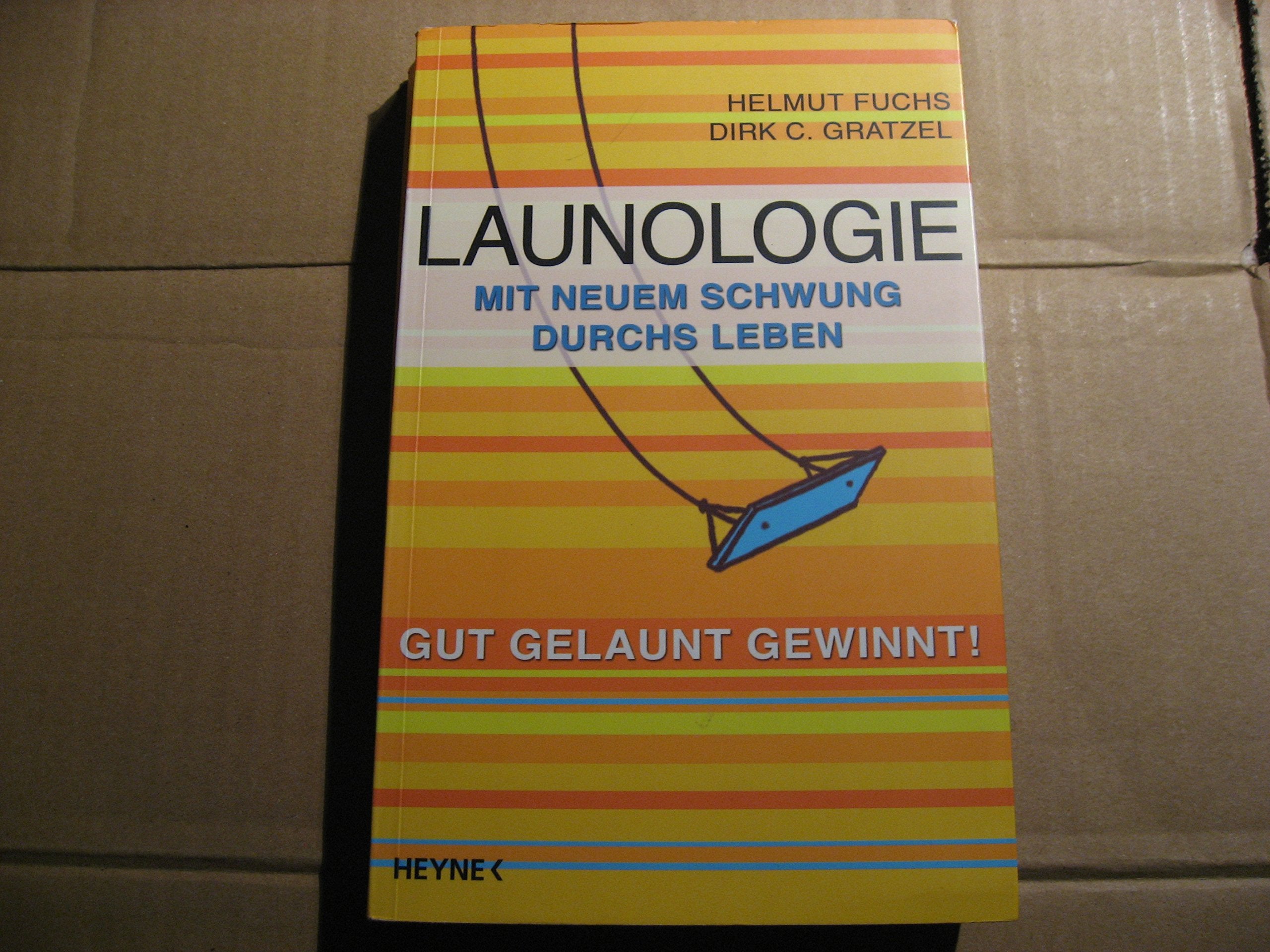 Launologie. Mit neuem Schwung durchs Leben. Gut gelaunt gewinnt! Lifestyle