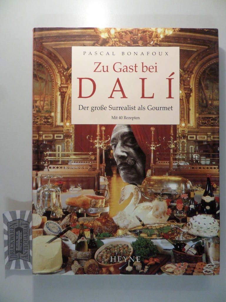 Zu Gast bei DALÍ: Der große Surrealist als Gourmet: mit 40 Rezepten Books