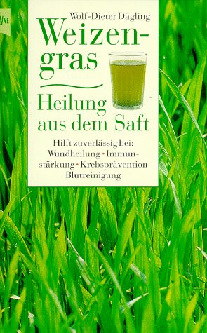 Heyne Kompakt Info, Nr.25, Weizengras, Heilung aus dem Saft Self-help