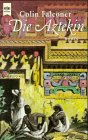 Die Aztekin: Roman. Aus d. Engl. v. K. Schatzhauser Books