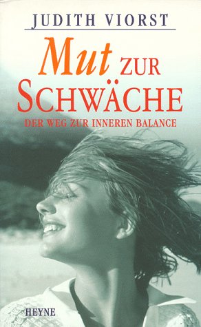 Mut zur Schwäche - Der Weg zur inneren Balance. Lifestyle