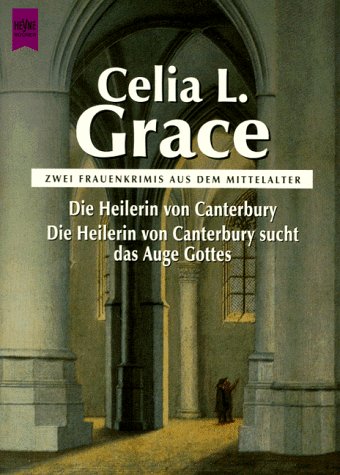 Die Heilerin von Canterbury: zwei Frauenkrimis aus dem Mittelalter: Zwei Frauenkrimis aus dem Mittelalter. Aus d. Engl. v. Marion Balkenhol Historical Fiction