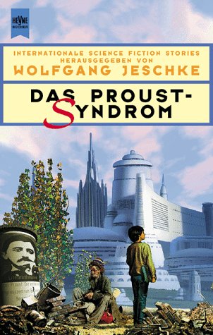 Das Proust-Syndrom: Internationale Science Fiction Stories Fantasy & Sci-Fi