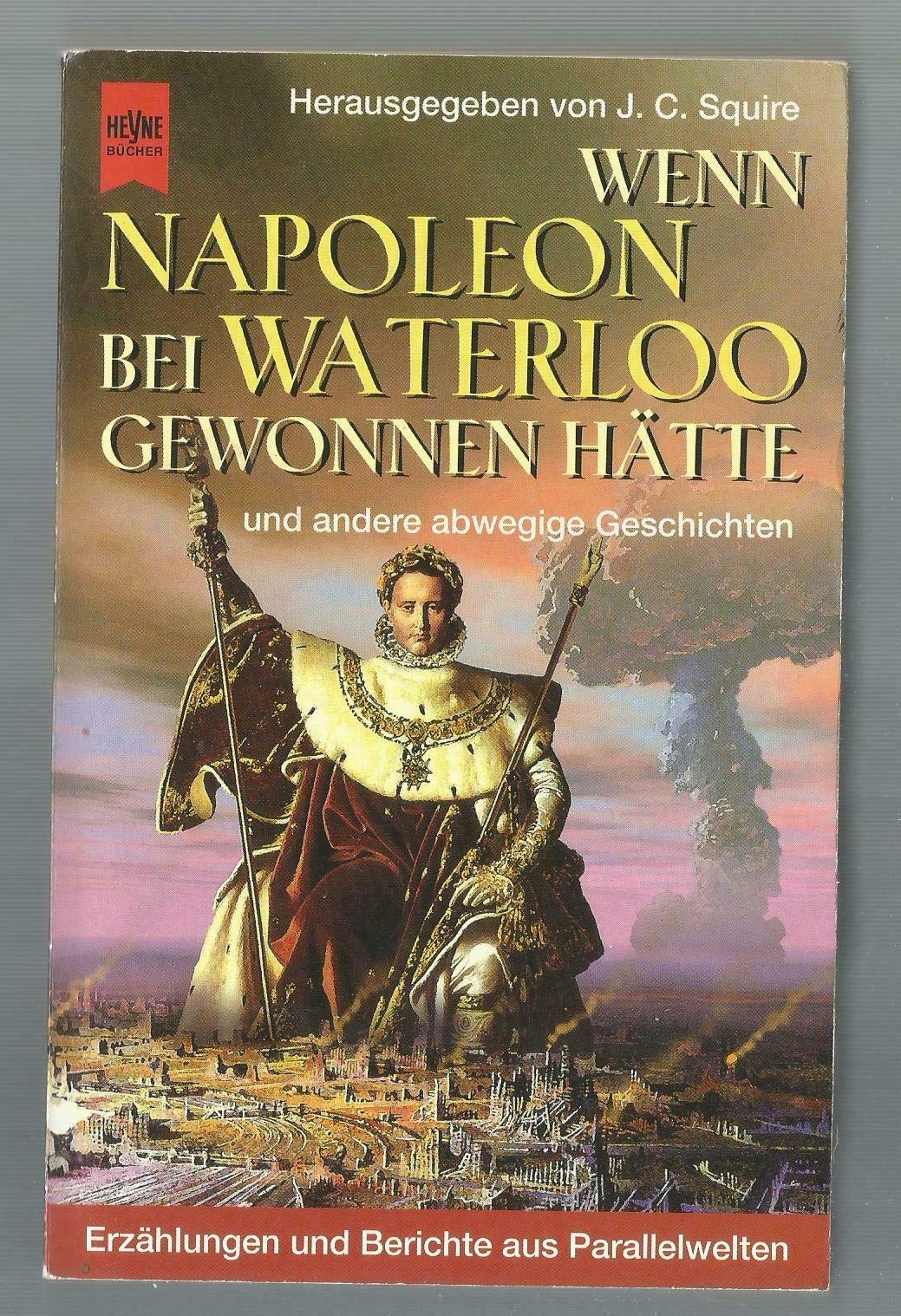 Wenn Napoleon bei Waterloo gewonnen hätte und andere abwegige Geschichten Memories