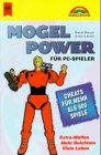 Markt & Technik bei Heyne, Bd.43, Mogel Power für PC-Spieler: Extra-Waffen, mehr Reichtum, viele Leben Leisure & Fun