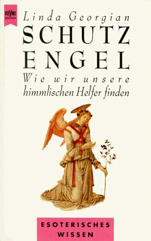 Schutzengel. Wie wir unsere himmlischen Helfer finden Religion & Esotericism