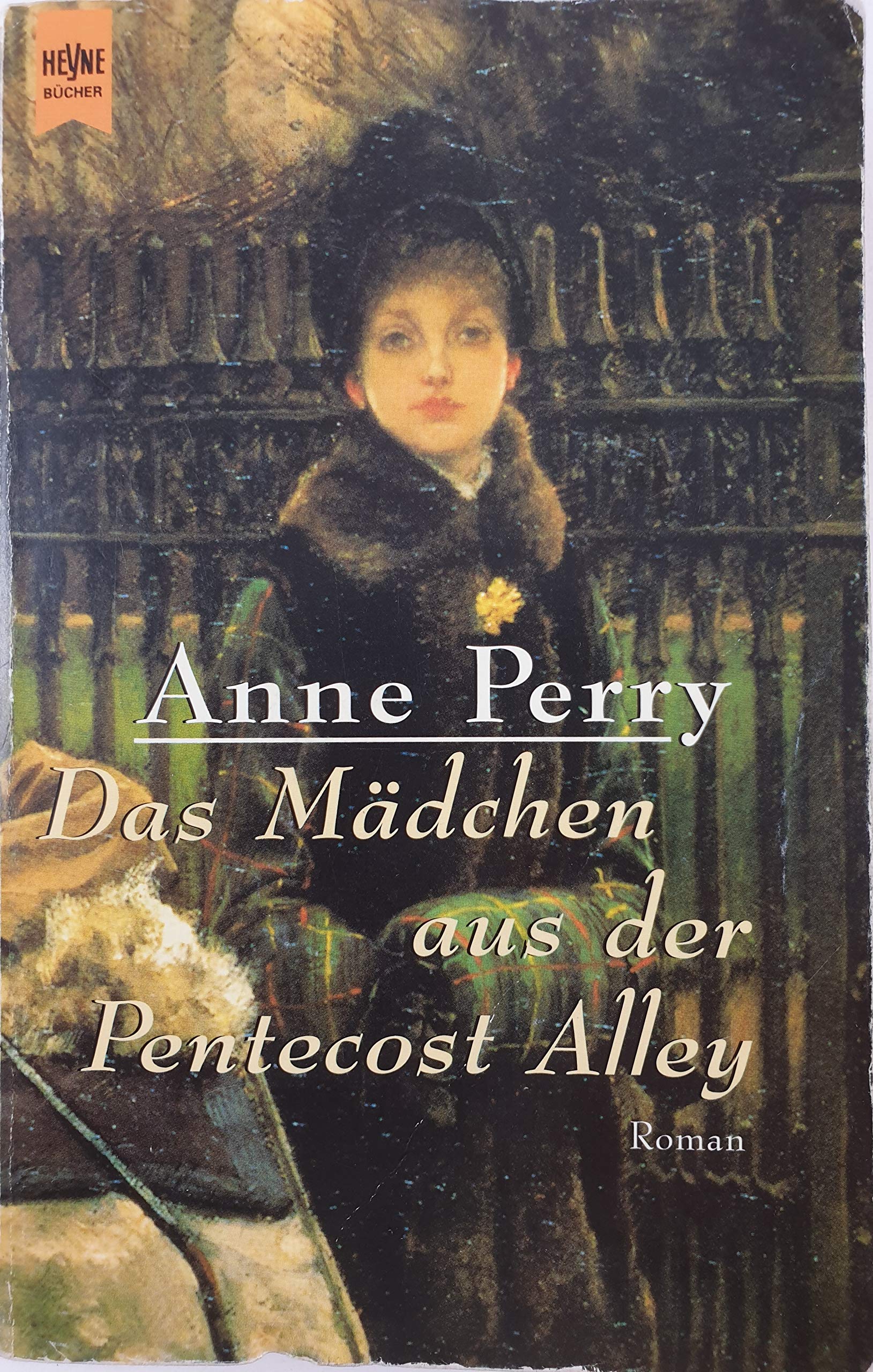 Das Mädchen aus der Pentecost Alley: Ein Inspektor Thomas Pitt-Roman (Heyne Allgemeine Reihe (01)) Crime & Thrillers