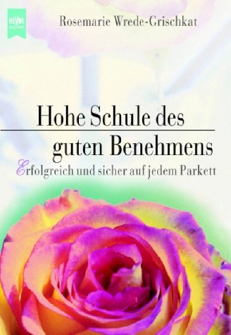 Hohe Schule des guten Benehmens: Erfolgreich und sicher auf jedem Parkett Psychology