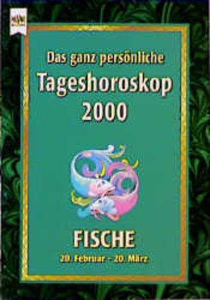 Fische - Das ganz persönliche Tageshoroskop 2000 (Heyne Tageshoroskop (14)) Books