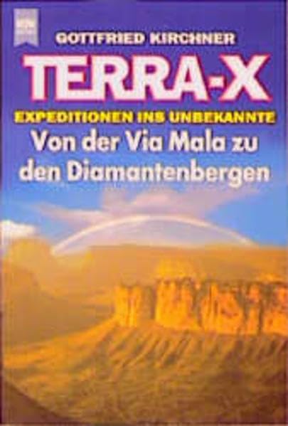 Terra X - Expeditionen ins Unbekannte: Terra X: Von der Via Mala zu den Diamantenbergen Politics & History