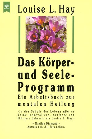 Das Körper- und Seele-Programm - Ein Arbeitsbuch zur mentalen Heilung Lifestyle