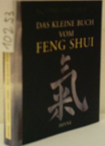 CHAO-HSIU CHEN: Das kleine Buch vom Feng Shui. - Verlag: Heyne Books