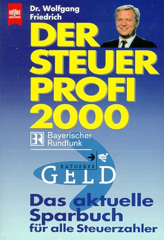 Der Steuer Profi 2000: Das aktuelle Sparbuch für alle Steuerzahler Law