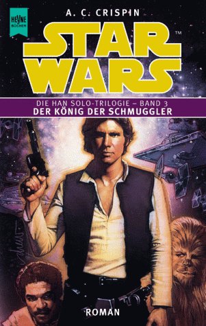 Star Wars. Die Han Solo-Trilogie, Band 3: Der König der Schmuggler Fantasy & Sci-Fi