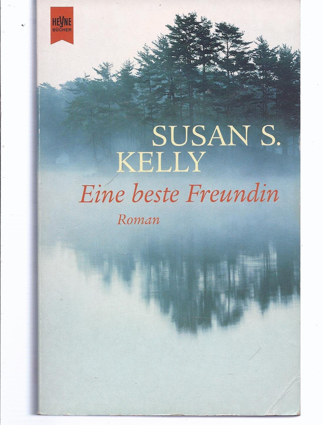Eine beste Freundin: Roman. Aus d. Amerikan. v. Ulrike Laszlo Books