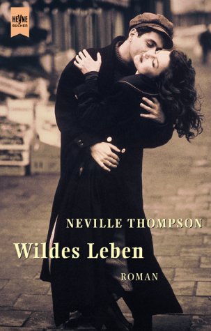 Wildes Leben: Roman. Aus d. Engl. v. Susanne Keller Books