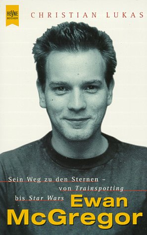 Ewan McGregor: Sein Weg zu den Sternen, Von 'Trainspotting' bis 'Star Wars' Film, Art & Culture