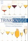 Heyne Kompakt Info, Nr.45, Der Trink-Knigge Lifestyle