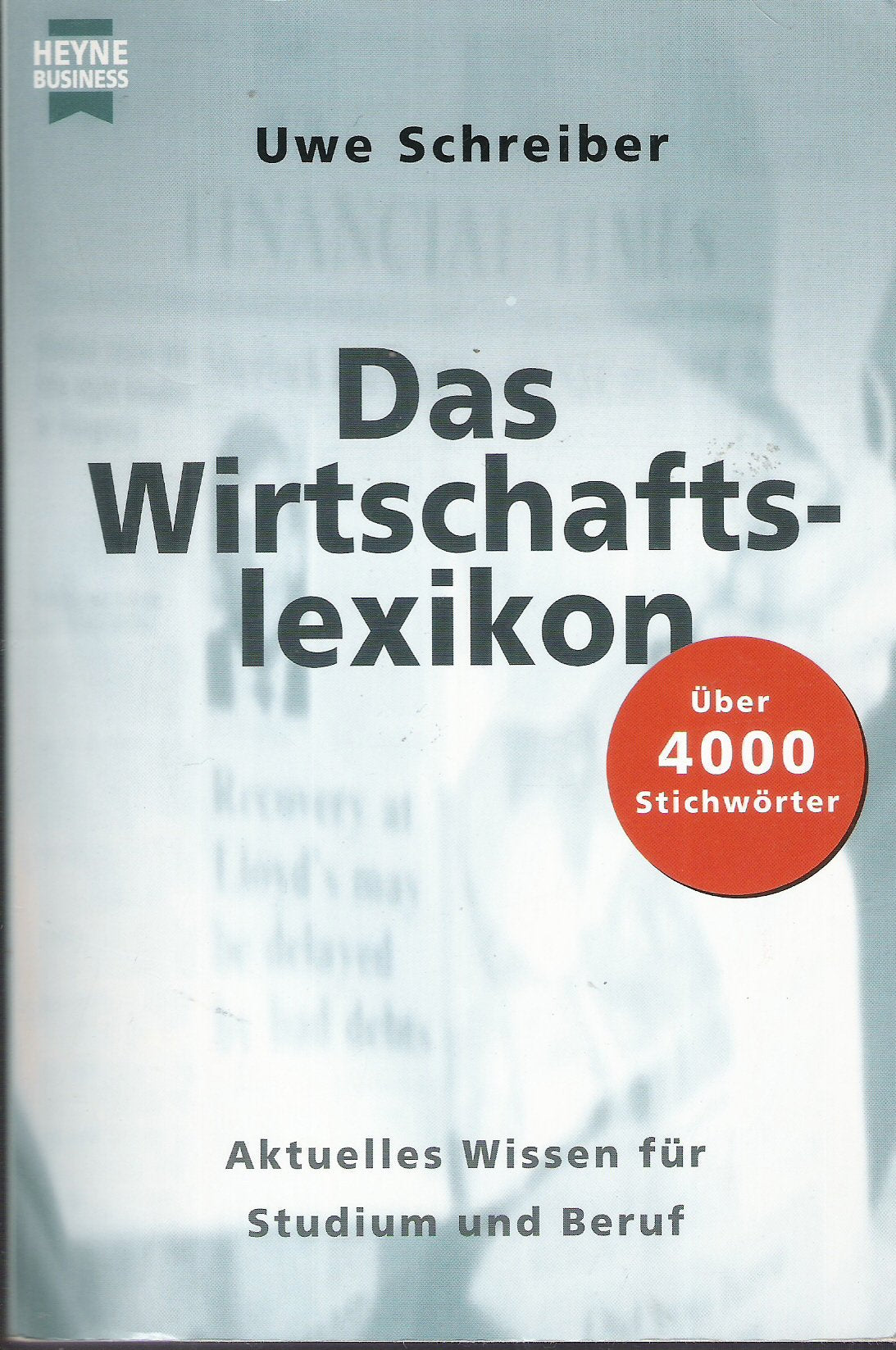 Das Wirtschaftslexikon. Aktuelles Wissen für Studium und Beruf General education