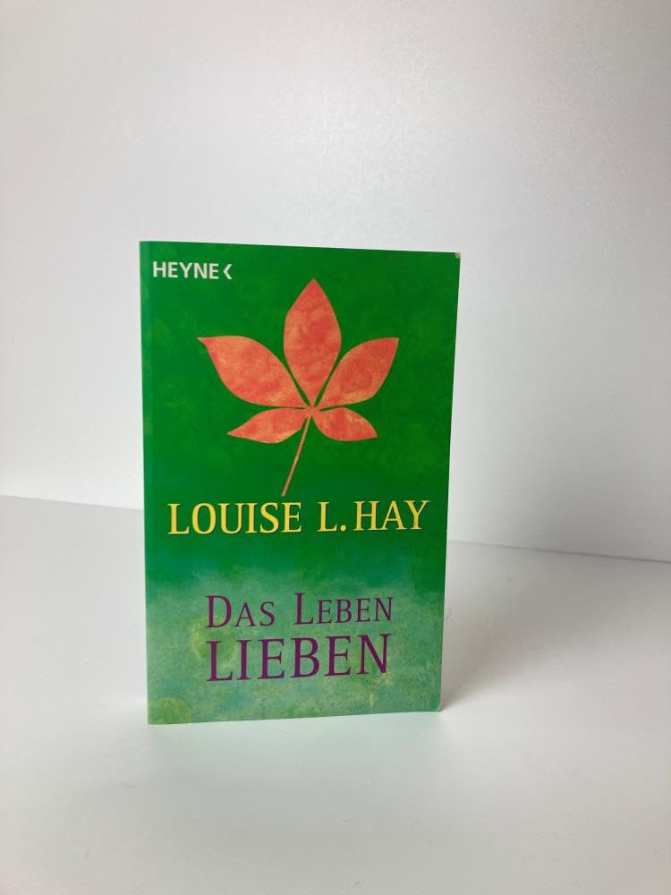 Das Leben lieben. Heilende Gedanken für Körper und Seele Lifestyle