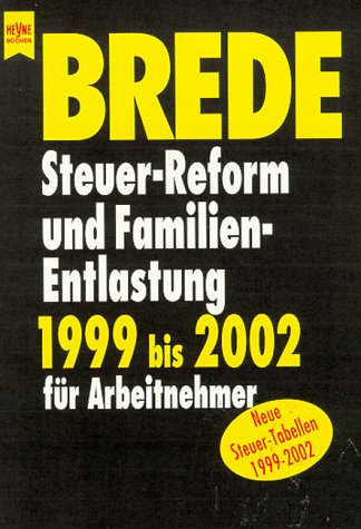 Steuerreform und Familienentlastung 1999 bis 2000/2002 für Arbeitnehmer Business, Finance & Career