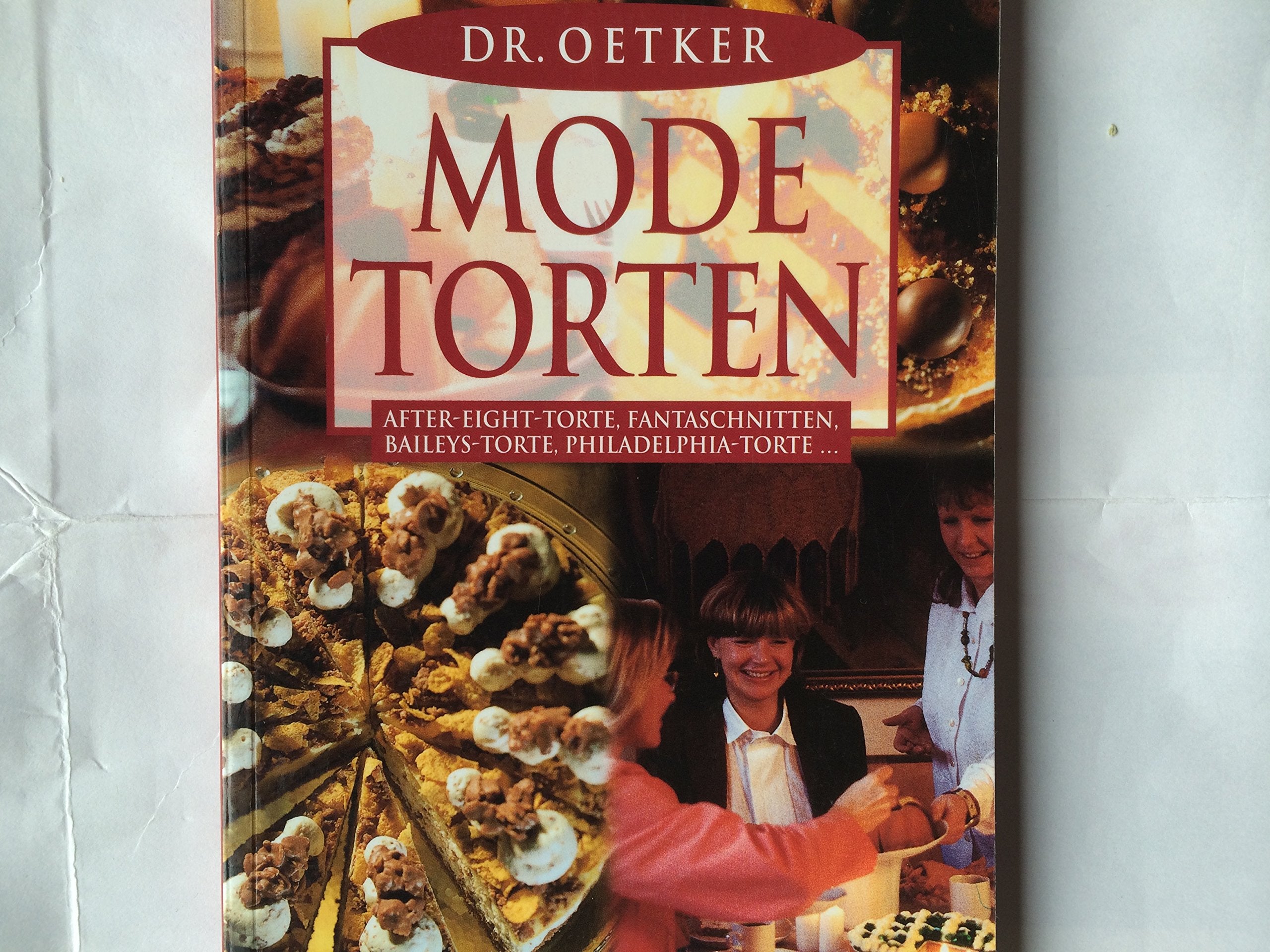 Modetorten: After-Eight-Torte, Fantaschnitten, Baileys-Torte, Philadelphia-Torte ... Cooking & Enjoying