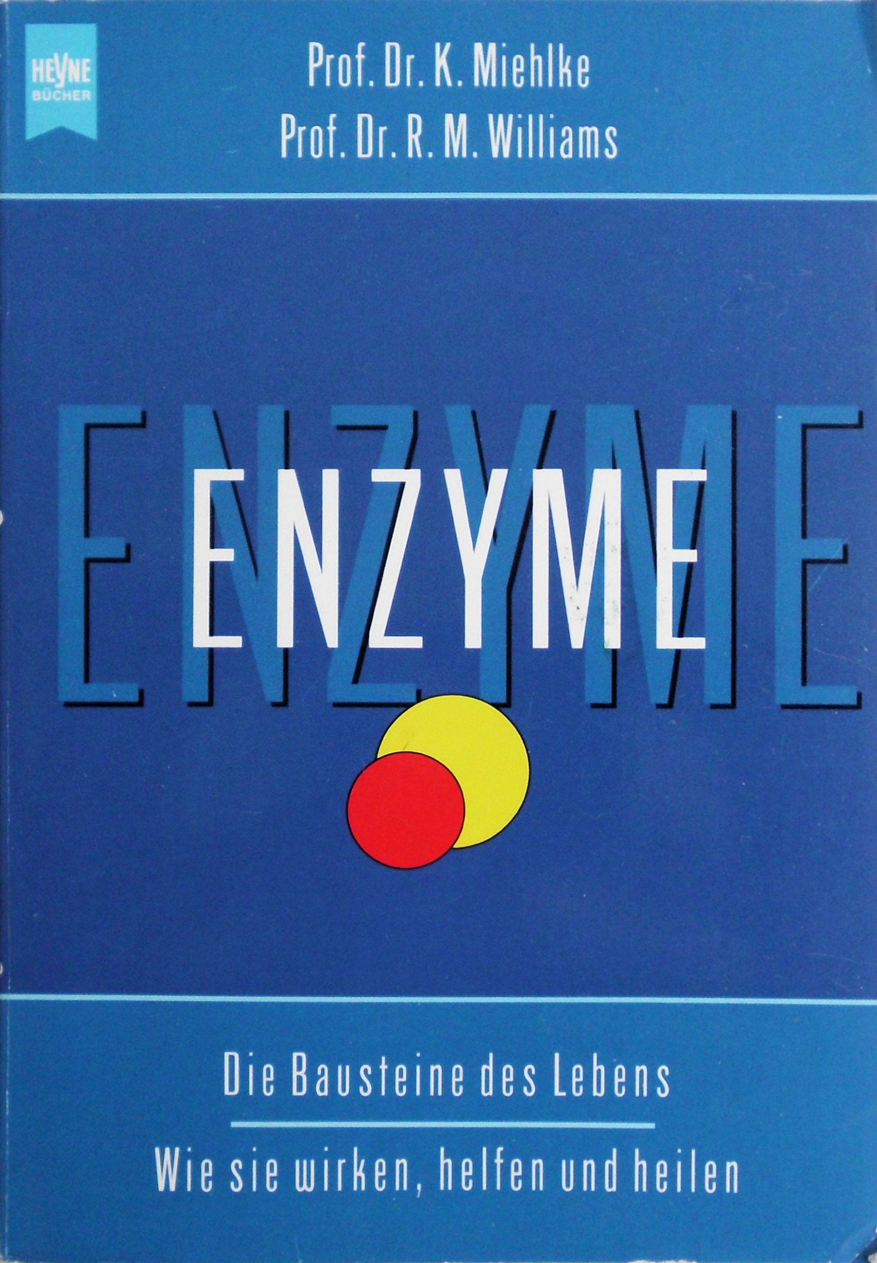 Enzyme: Die Bausteine des Lebens - Wie sie wirken, helfen und heilen Medicine