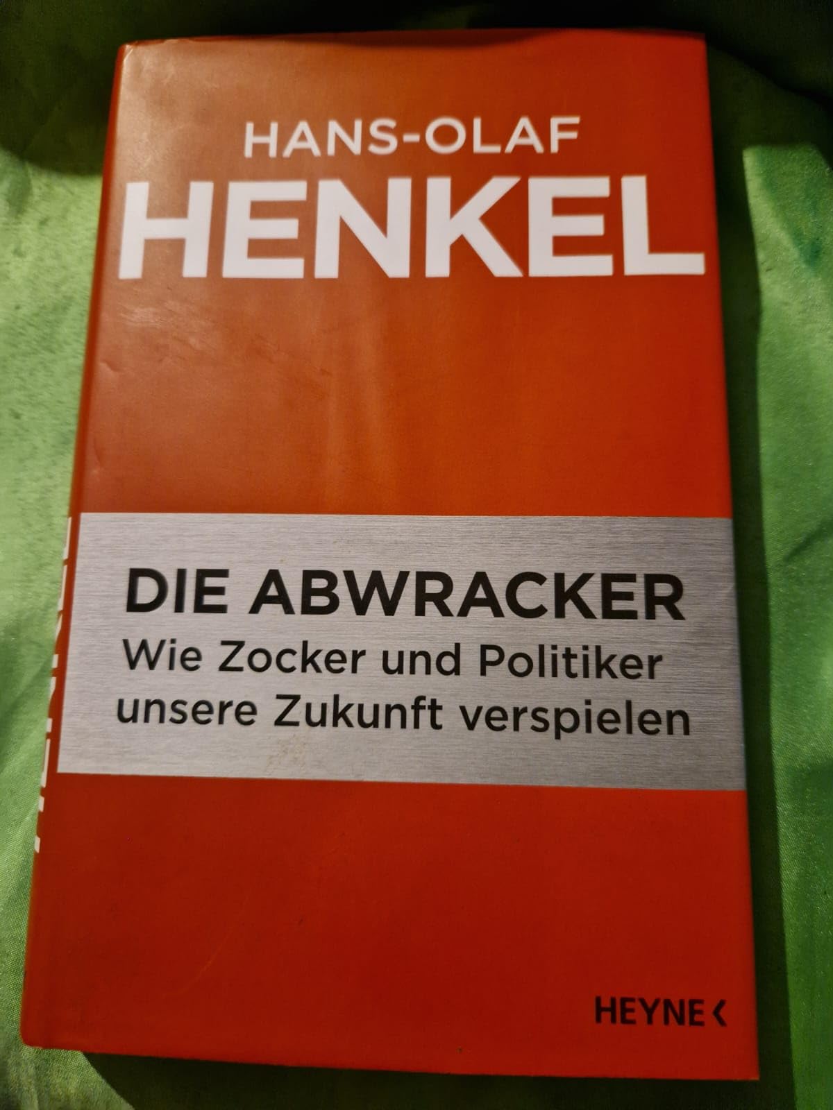 Die Abwracker: Wie Zocker und Politiker unsere Zukunft verspielen Law