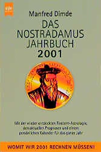 Das Nostradamus-Jahrbuch 2001: Mit der wiederentdeckten Fixstern-Astrologie, den aktuellen Prognosen und einem persönlichen Kalender für das ganze Jahr (Heyne Sachbücher (19)) Religion & Esotericism