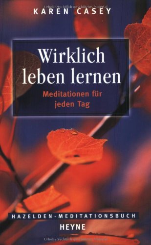 Wirklich leben lernen: Meditationen für jeden Tag Health, Nutrition & Fitness