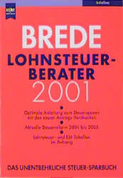 Lohnsteuerberater 2001: Hochaktuell mit Rechtsprechung. ESt-Veranlagung 2000 /-Ermässigung 2001. Steuererstattung leichtgemacht. Mit Lohn- und ESt-Tabellen (Heyne Business (22) - Kompaktwissen) Business, Finance & Career