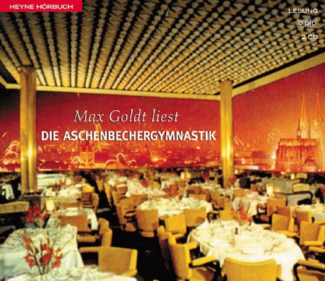Die Aschenbechergymnastik. 2 CDs. Beste Non- Kolumnen Humour & Satire