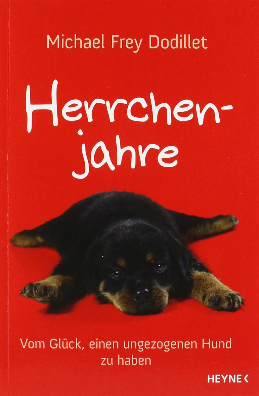 Herrchenjahre: Vom Glück, einen ungezogenen Hund zu haben Contemporary literature