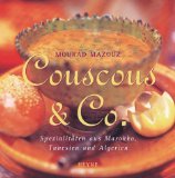 Couscous & Co. Spezialitäten aus Marokko, Tunesien und Algerien Cooking & Enjoying