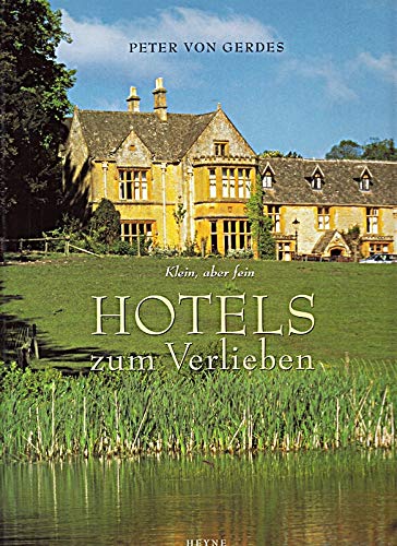Hotels zum Verlieben. Klein, aber fein Leisure, Home & Garden