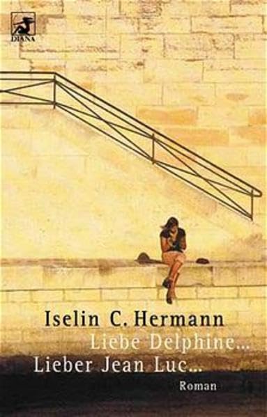 Liebe Delphine... Lieber Jean Luc...: Roman (Diana Taschenbuch) Classics