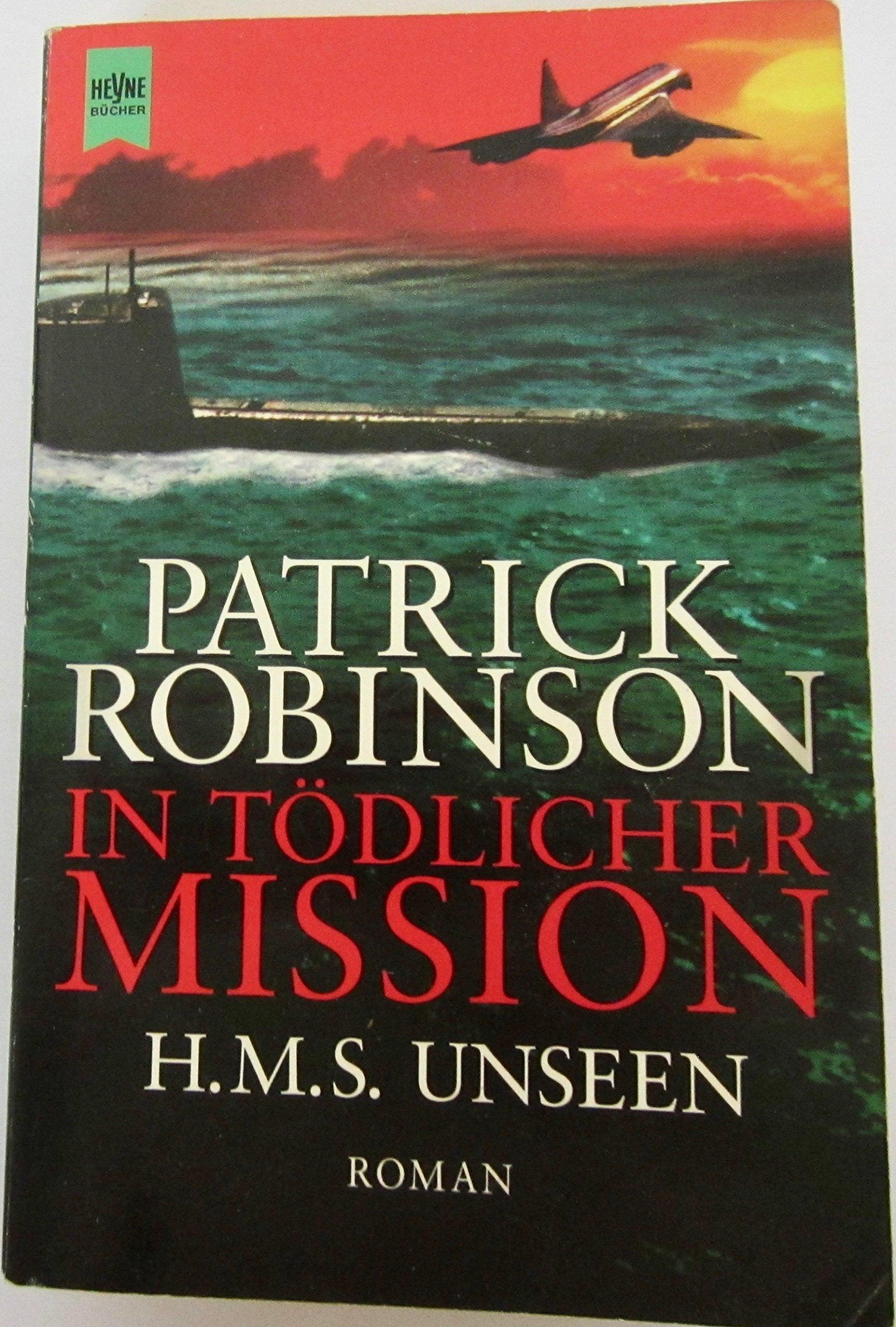 In tödlicher Mission. H.M.S. Unseen: Roman (Heyne Allgemeine Reihe (01)) Books