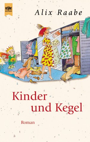 Kinder und Kegel: Roman Books